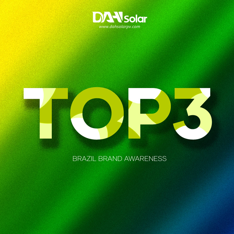 DAH Solar Ranked TOP3 in Brazil's PV Module Brand Influence List